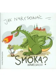 Jak narysowa� Smoka Wawelskiego?
