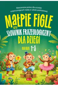 Ma�pie figle, czyli s�ownik frazeologiczny dla dzieci