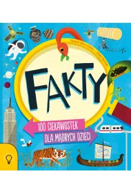 Fakty 100 ciekawostek dla m�drych dzieci