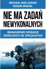 Nie ma zada� niewykonalnych brawurowe operacje izraelskich si� specjalnych