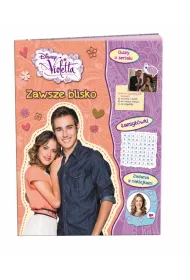 Disney Violetta. Zawsze blisko *