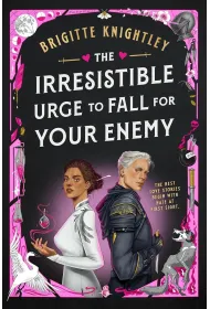 The Irresistible Urge to Fall For Your Enemy
