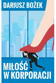 Mi�o�� w korporacji