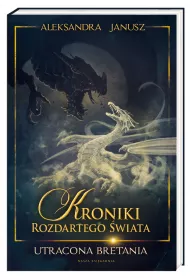 Utracona Bretania. Kroniki Rozdartego �wiata. Tom 2