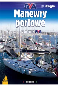 Manewry portowe. Podr�cznik RYA
