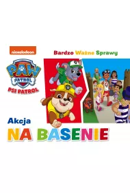 Akcja na basenie. Psi Patrol. Bardzo Wane Sprawy