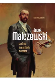 Jacek Malczewski. Twrca malarskich metafor