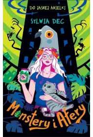 Monstery i afery. Seria Do Jasnej Anielki. Tom 2