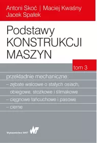 Podstawy konstrukcji maszyn. Tom 3. Przek�adnie mechaniczne