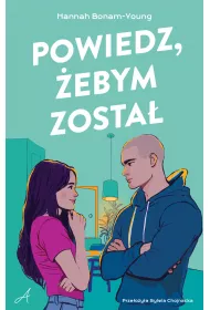 Powiedz, �ebym zosta�