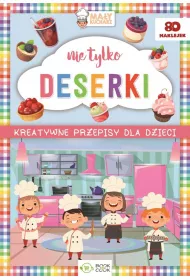 Kreatywne przepisy dla dzieci. Nie tylko deserki