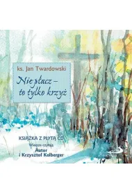 Nie p�acz - to tylko krzy� + CD