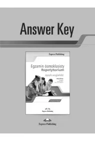 Egzamin �smoklasisty. Repetytorium. J�zyk angielski. Student's Book. Answer Key