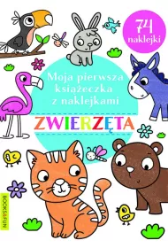 Zwierz�ta. Moja pierwsza ksi��eczka z naklejkami