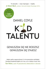 Kod talentu. Geniuszem si� nie rodzisz. Geniuszem si� stajesz