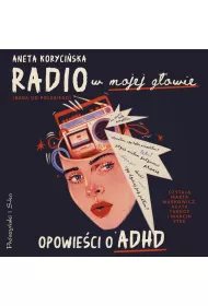 Audiobook Radio w mojej gowie. Opowieci o ADHD mp3