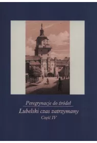Peregrynacje do �r�de� cz.4 Lubelski czas..