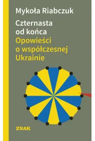Czternasta od ko�ca. Opowie�ci o wsp�czesnej Ukrainie