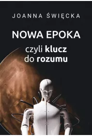 Nowa epoka, czyli klucz do rozumu