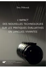 Limpact des nouvelles technologies sur les pratiques evaluatives en langues vivantes
