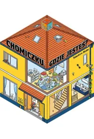 Chomiczku, gdzie jeste�?