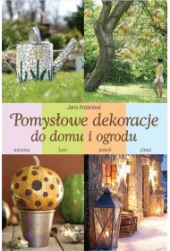 Pomys�owe dekoracje do domu i ogrodu