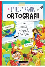 Bajkowo Prosta Ortografia, Czyli Zasady Ortografii i nie tylko