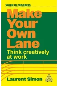 Make Your Own Lane. Think Creatively at Work