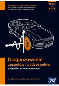 Diagnozowanie zespo��w i podzespo��w pojazd�w samochodowych (M.18.1.). Podr�cznik do kszta�cenia w zawodach technik pojazd�w samochodowych i mechanik pojazd�w samochodowych