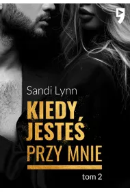 Kiedy jeste przy mnie Przytul si do mnie. Tom 2