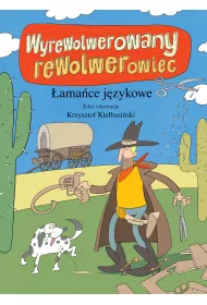 Wyrewolwerowany rewolwerowiec. �ama�ce j�zykowe