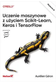 Uczenie maszynowe z u�yciem Scikit-Learn, Keras i TensorFlow