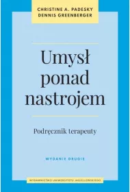 Umys ponad nastrojem. Podrcznik terapeuty