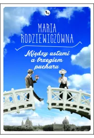 Mi�dzy ustami, a brzegiem pucharu