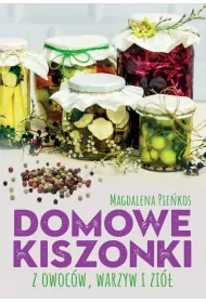 Domowe kiszonki z owoc�w, warzyw i zi�