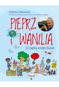 Pieprz i wanilia. Z bajk� przez �wiat