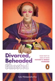 Divorced, Beheaded and Ghosted