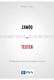 Zaw�d tester. Od decyzji do pierwszych krok�w w pracy