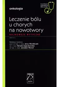 Leczenie blu u chorych na nowotwory. Najnowsze wytyczne. Onkologia. W gabinecie lekarza specjalisty