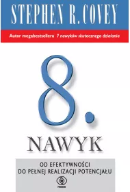 8. Nawyk. Od efektywnoci do penej realizacji potencjau