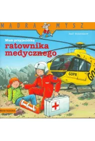 M�dra mysz - Mam przyjaciela. Mam przyjaci�k� ratownika medycznego