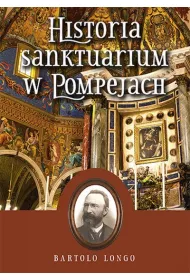 Historia Sanktuarium w Pompejach oprawa mi�kka