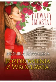 Pozdrowienia z Wroc�awia. Dwa Miasta. Tom 3