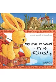 Najlepsze na �wiecie listy od Feliksa. Ma�y zaj�c lata dooko�a �wiata