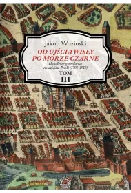 Od uj�cia Wis�y po Morze Czarne Tom 3