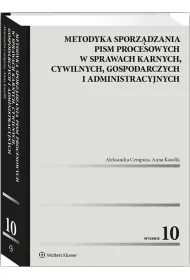 Metodyka sporz�dzania pism procesowych w sprawach karnych, cywilnych, gospodarczych i administracyjn