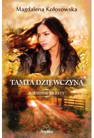 eBook Tamta dziewczyna. Rodzinne sekrety. Tom 1 mobi epub