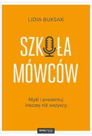 Szko�a M�wc�w. My�l i prezentuj inaczej ni� wszyscy