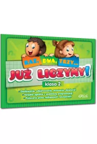 Ju� liczymy! (Raz, dwa, trzy...) - klasa 2