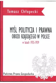 My�l polityczna i  prawna obozu rz�dz�cego w Polsce w latach 1935-1939